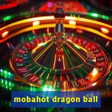 mobahot dragon ball